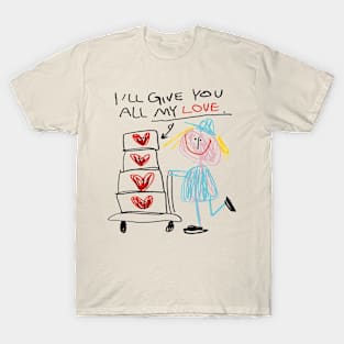 I'll Give You All My Love T-Shirt